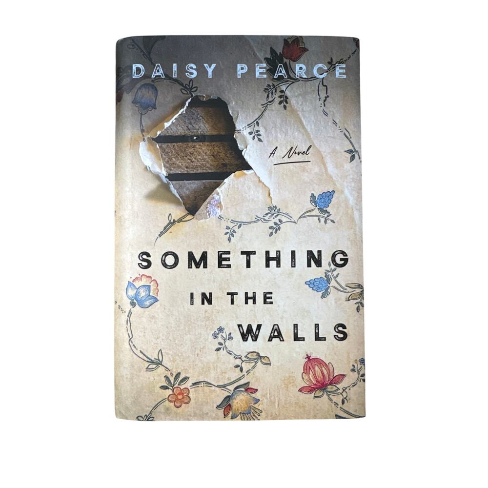 Something In The Walls by Daisy Pearce Hardcover Book - Thriller Horror
